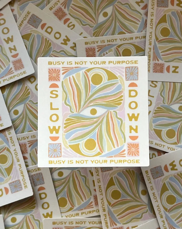 The SoulShine Co Earrings Slow Down Busy Is Not Your Purpose Vinyl Sticker